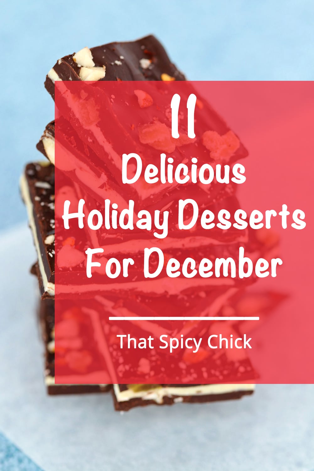 11 Delicious Holiday Desserts for December That Spicy Chick