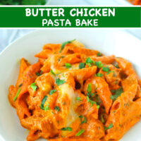 Front view of Butter Chicken Pasta garnished with chopped coriander on a white plate. Small bowl with coriander and dish with the pasta bake in the back. Text overlay "Butter Chicken Pasta Bake".