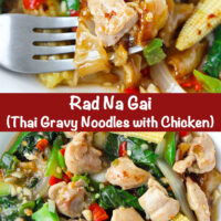 Fork in plate of fresh flat wide rice noodles dish with chicken and veggies, and top view of plate with noodles dish. Text overlay "Rad Na Gai (Thai Gravy Noodles with Chicken)"