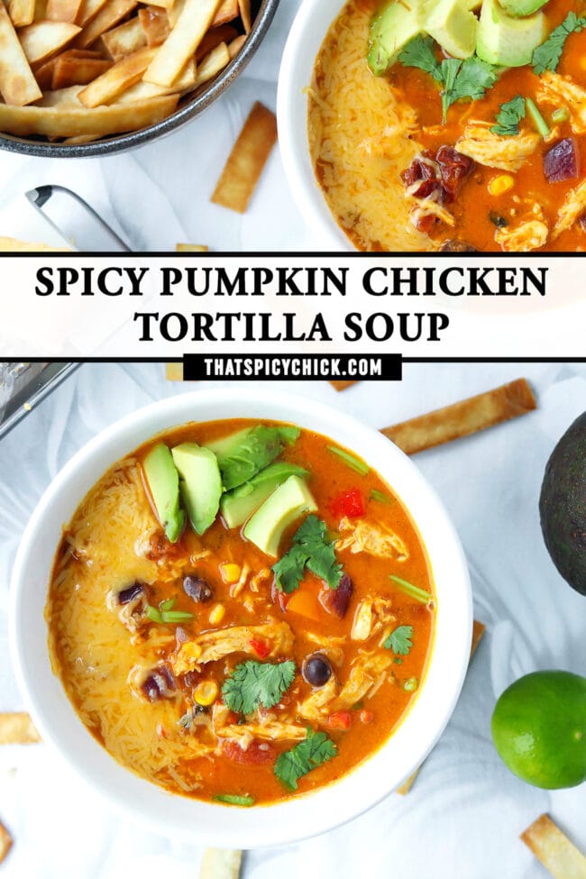 Top view of two diagonally placed bowls of soup surrounded by crispy tortilla strips. Text overlay "Spicy Pumpkin Chicken Tortilla Soup" and "thatspicychick.com".