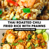 Close up of spoon with fried rice and prawn, and top view on plate. Text overlay "Thai Roasted Chili Fried Rice with Prawns" and "thatspicychick.com".