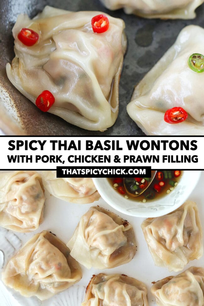 Close-up of wontons in a bowl topped with chopped chilies and fish sauce, and top view of wontons on a plate. Text overlay "Spicy Thai Basil Wontons with Pork, Chicken & Prawn Filling" and "thatspicychick.com".