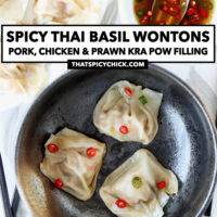 Top view of plate and bowl with wontons. Text overlay "Spicy Thai Basil Wontons with Pork, Chicken & Prawn Kra Pow Filling" and "thatspicychick.com".