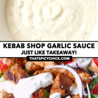 Garlic sauce in bowl and close-up of chicken shish. Text overlay "Kebab Shop Garlic Sauce" "Just Like Takeaway", and "thatspicychick.com".