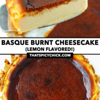 Cake server holding up slice of cake, and top view of burnt cheesecake. Text overlay "Basque Burnt Cheesecake", "(Lemon Flavored!)" and "thatspicychick.com".