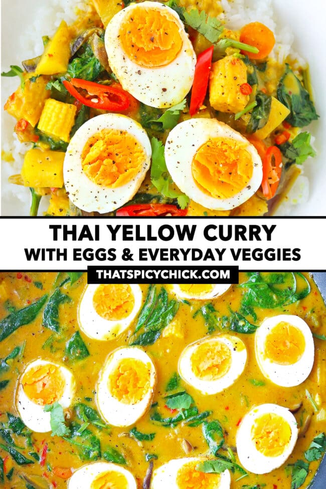 Top view of egg curry on rice on plate, and top view of curry in a wok. Text overlay "Thai Yellow Curry with Eggs & Everyday Veggies" and "thatspicychick.com".