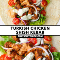 Top and front view of chicken shish, lettuce, onion, tomatoes, and sauces on a tortilla. Text overlay "Turkish Chicken Shish Kebab" and "thatspicychick.com".