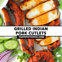 Close-up of grilled sliced pork, and plate with grilled pork and garnishes. Text overlay "Grilled Indian Pork Cutlets" and "thatspicychick.com".