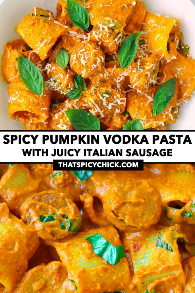 Top view of pumpkin cream sauce pasta in plate and close-up. Text overlay "Spicy Pumpkin Vodka Pasta with Juicy Italian Sausage" and "thatspicychick.com".