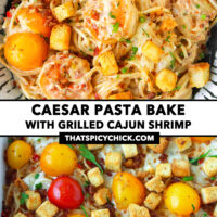 Top view of plate with caesar shrimp pasta, and baked casserole with croutons. Text overlay "Caesar Pasta Bake with Grilled Cajun Shrimp" and "thatspicychick.com".