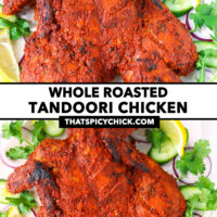 Tandoori chicken on serving platter with garnishes. Text overlay "Whole Roasted Tandoori Chicken" and "thatspicychick.com"