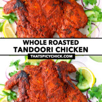 Top and front view of Tandoori chicken on a platter. Text overlay "Whole Roasted Tandoori Chicken" and "thatspicychick.com"