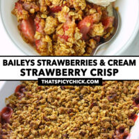 Strawberry crisp in bowl and baking dish. Text overlay "Baileys Strawberries & Cream Strawberry Crisp" and "thatspicychick.com.