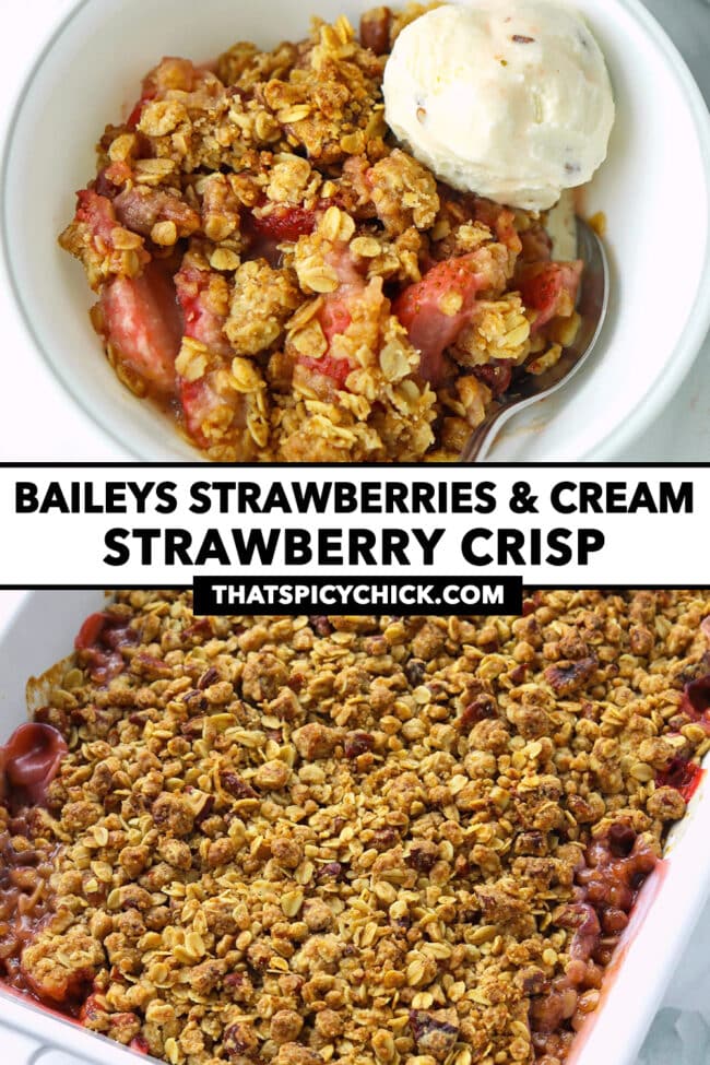 Strawberry crisp in bowl and baking dish. Text overlay "Baileys Strawberries & Cream Strawberry Crisp" and "thatspicychick.com.