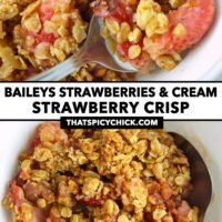White bowl with strawberry crisp and spoon. Text overlay "Baileys Strawberries & Cream Strawberry Crisp" and "thatspicychick.com".