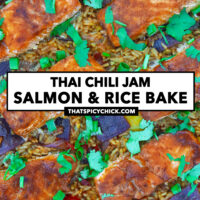 Closeup of baked salmon and rice. Text overlay "Thai Chili Jam Salmon & Rice Bake" and "thatspicychick.com".