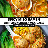 Meatball on a spoon in bowl with soup noodles. Text overlay "Spicy Miso Ramen with Juicy Chicken Meatballs" and "thatspicychick.com".