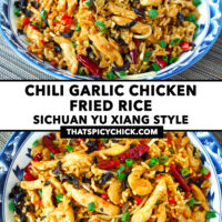 Front and top view of plate with fried rice. Text overlay "Chili Garlic Chicken Fried Rice", "Sichuan Yu Xiang Style", and "thatspicychick.com".