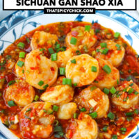 Front view of plate with spicy shrimp dish and a rice bowl. Text overlay "Dry Braised Shrimp", "Sichuan Gan Shao Xia" and "thatspicychick.com".