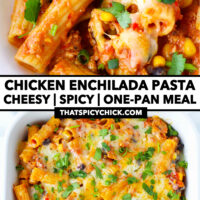 Closeup of plate with pasta and baked pasta with cheesy topping in a dish. Text overlay "Chicken Enchilada Pasta", "Cheesy | Spicy | One-Pan Meal" and "thatspicychick.com".
