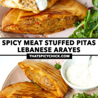 Stacked arayes on a plate drizzled with garlic sauce with a side salad. Text overlay "Spicy Meat Stuffed Pitas", "Lebanese Arayes", and "thatspicychick.com".