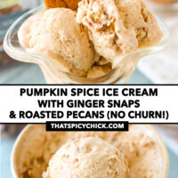 Ice cream scoops, cookie, and spoon in a dessert glass and scoop in paper carton. Text overlay "Pumpkin Spice Ice Cream with Ginger Snaps & Roasted Pecans (No Churn!)" and "thatspicychick.com".