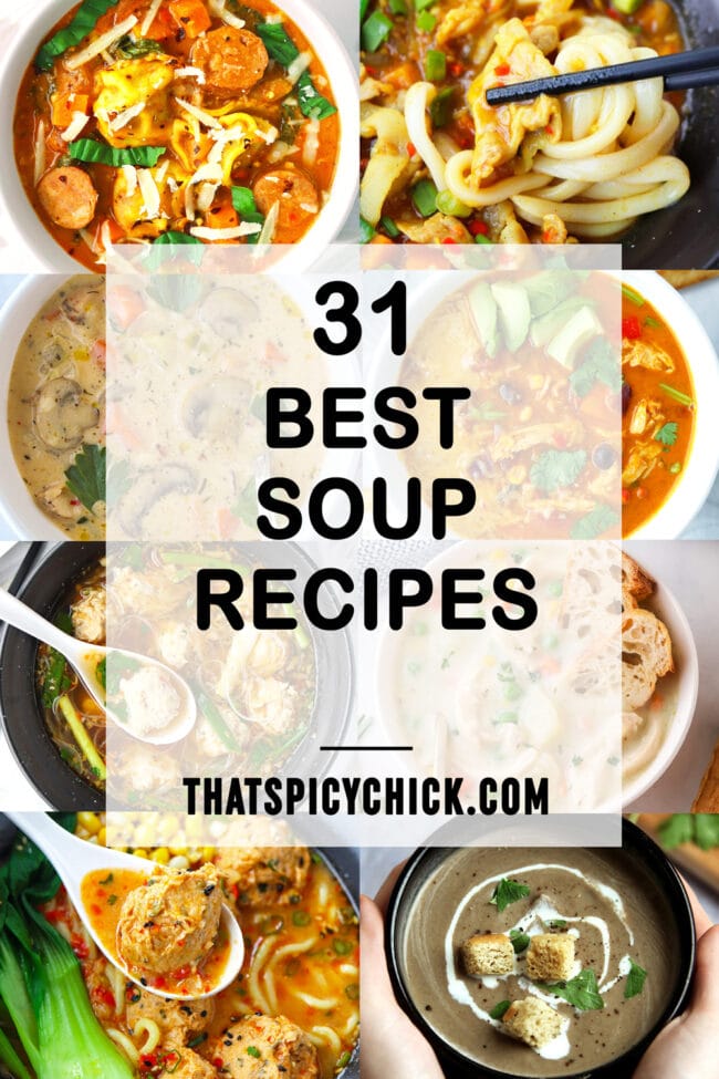 Collage of soup recipes. Text overlay "31 Best Soup Recipes" and "thatspicychick.com".