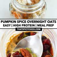 Unmixed ingredients for overnight oats in a jar and closeup of spoon with a bite and toppings. Text overlay "Pumpkin Spice Overnight Oats", "Easy | High Protein | Meal Prep", and "thatspicychick.com".