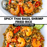 Plate with shrimp fried rice, fork, spoon and cucumber slices. Text overlay "Spicy Thai Basil Shrimp Fried Rice" and "thatspicychick.com".