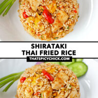 Overhead and front view of dome shaped fried rice on a plate. Text overlay "Shirataki Thai Fried Rice" and "thatspicychick.com".