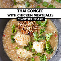 Closeup of spoon with a congee and a meatball and a bowl with congee. Text overlay "Thai Congee with Chicken Meatballs" and "thatspicychick.com".