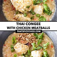 Front view of bowl with spoon and congee. Text overlay "Thai Congee with Chicken Meatballs" and "thatspicychick.com".