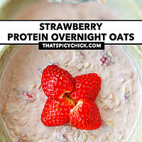 Spoon with a bite and bowl with overnight oats topped with strawberries. Text overlay "Strawberry Protein Overnight Oats" and "thatspicychick.com".