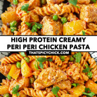 Close-up front and top view of peri peri pasta on a plate. Text overlay "High Protein Creamy Peri Peri Chicken Pasta" and "thatspicychick.com".