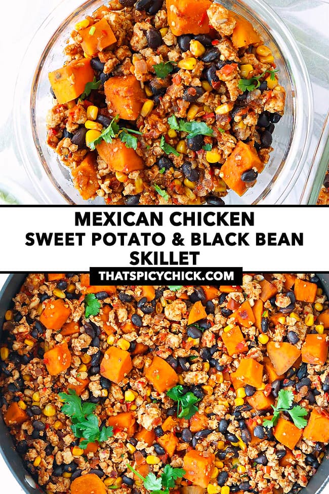 Ground chicken, sweet potatoes, black beans, corn in container and skillet. Text overlay "Mexican Chicken Sweet Potato & Black Bean Skillet" and "thatspicychick.com".