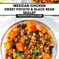 Ground chicken, sweet potatoes, black beans, corn in glass dishes. Text overlay "Mexican Chicken Sweet Potato & Black Bean Skillet" and "thatspicychick.com".