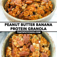 Front and top view of granola clusters in a bowl. Text overlay, "Peanut Butter Banana Protein Granola" and "thatspicychick.com".