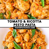 Closeup front and top view of tomato pesto pasta with chicken on a plate. Text overlay "Tomato & Ricotta Pesto Pasta" and "thatspicychick.com".