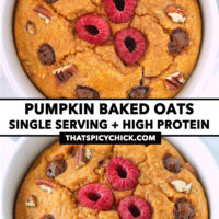 Top and front view of pumpkin pie baked oats in a ramekin. Text overlay "Pumpkin Baked Oats", "Single Serving + High Protein", and "thatspicychick.com".