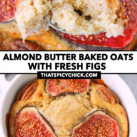 Spoon with bite and closeup front view of ramekin with baked oats with figs. Text overlay "Almond Butter Baked Oats with Fresh Figs" and "thatspicychick.com".