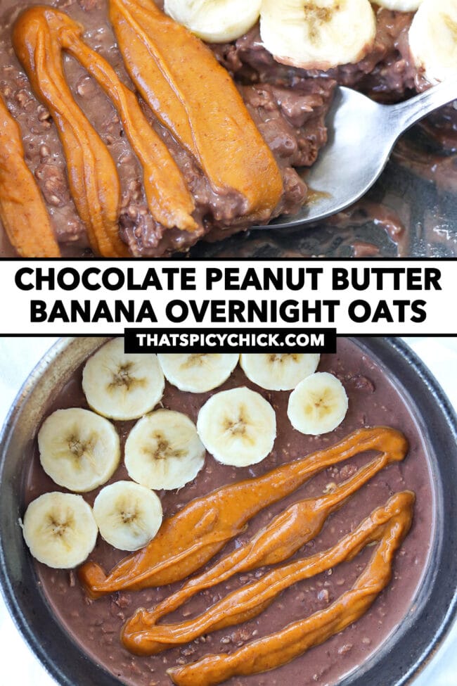 Chocolate overnight oats topped with banana slices and peanut butter in bowl with a spoon. Text overlay "Chocolate Peanut Butter Banana Overnight Oats" and "thatspicychick.com".