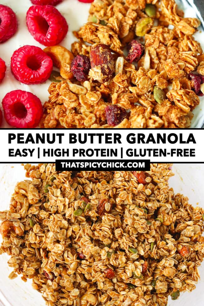 Front view of bowl with granola and raspberries on yogurt and mixing bowl with granola mixture. Text overlay "Peanut Butter Granola", "Easy | High Protein | Gluten-free" and "thatspicychick.com".