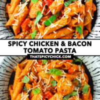 Front and top view of chicken bacon pasta on a plate. Text overlay "Spicy Chicken & Bacon Tomato Pasta" and "thatspicychick.com".