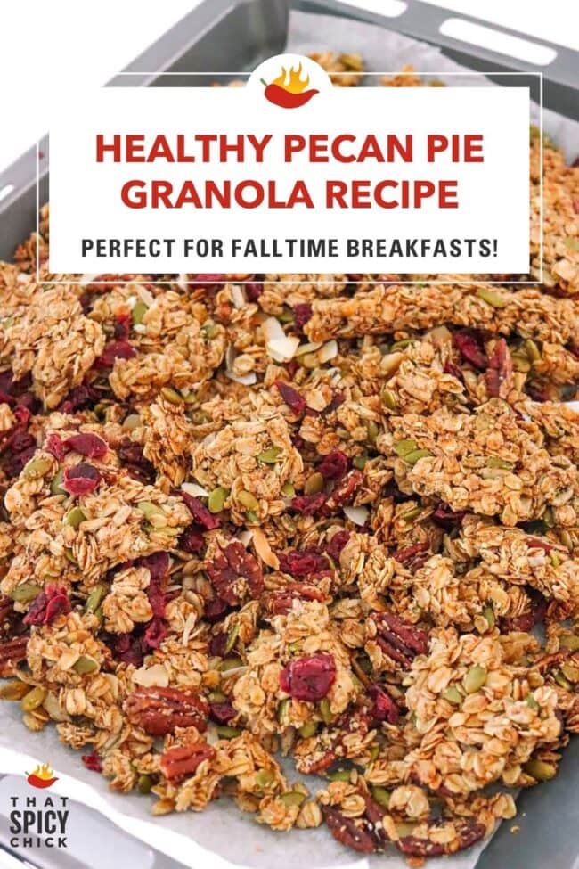 Pecan granola clusters on a baking tray. Text overlay "Healthy Pecan Pie Granola Recipe", "Perfect for Falltime Breakfasts!", and "That Spicy Chick".
