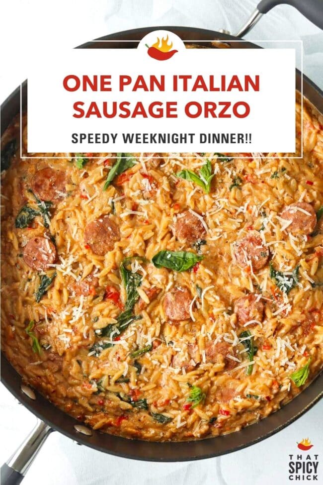 Closeup of creamy sausage orzo in a pan garnished with basil. Text overlay "One Pan Italian Sausage Orzo", "Speedy Weeknight Dinner!!" and "That Spicy Chick".