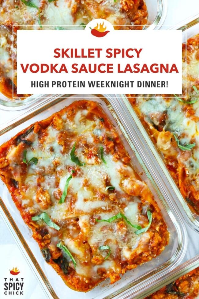 Chicken lasagna with melted cheese in meal prep dishes. Text overlay "Skillet Spicy Vodka Sauce Lasagna", "High Protein Weeknight Dinner!" and "That Spicy Chick".