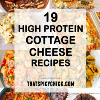 Food photos made with cottage cheese. Text overlay "19 High Protein Cottage Cheese Recipes" and "thatspicychick.com".